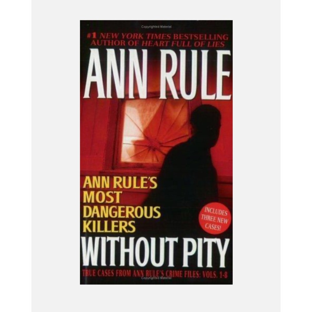 Without Pity Ann Rule's Most Dangerous Killers True Crime Hardcover 2003